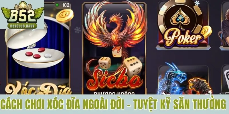 cach choi xoc dia ngoai doi tuyet ky san thuong tu cao thu