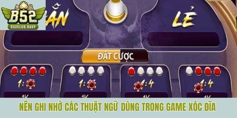 Nên ghi nhớ các thuật ngữ dùng trong game Xóc đĩa 