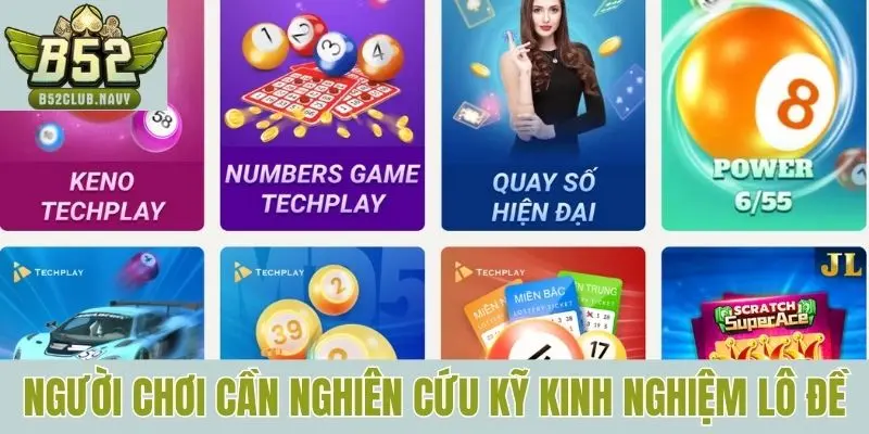 Người chơi cần nghiên cứu kỹ kinh nghiệm lô đề