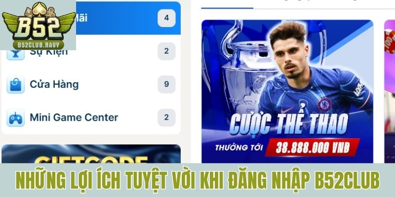 Những lợi ích tuyệt vời khi đăng nhập B52club thành công 
