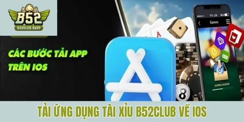Tải ứng dụng tài xỉu B52club về iOS
