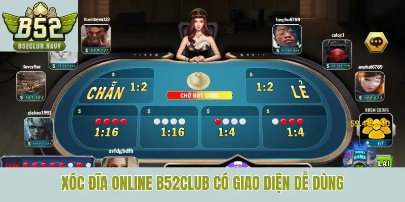 Xóc đĩa online B52club có giao diện dễ dùng